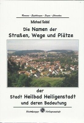 Die Namen der Straßen, Wege und Plätze der Stadt Heilbad Heiligenstadt und deren Bedeutung