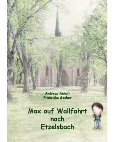 Max auf Wallfahrt nach Etzelsbach