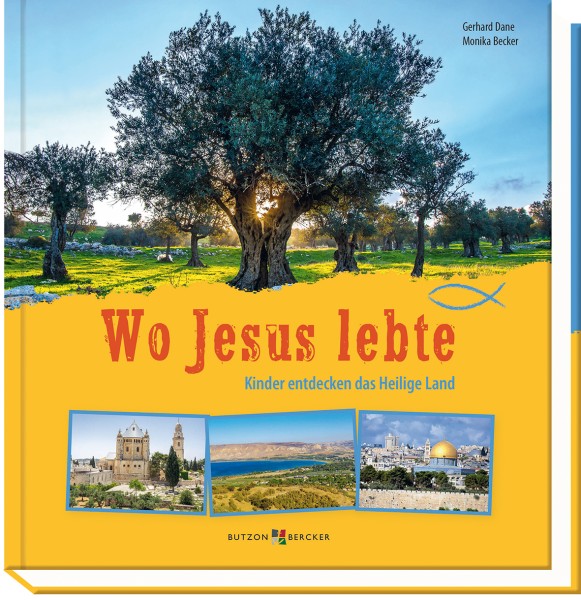 Wo Jesus lebte - Kinder entdecken das heilige Land
