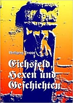 Eichsfeld, Hexen und Geschichten